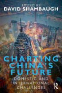 David Shambaugh - Charting China's Future: Domestic and International Challenges