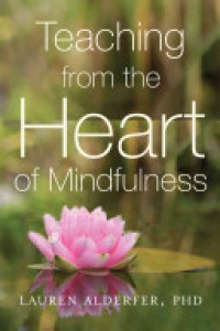 Lauren Alderfer - Teaching from the Heart of Mindfulness