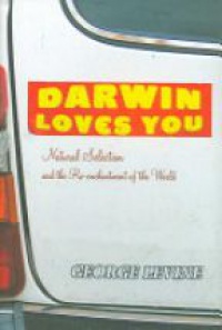 Levine G. - Darwin Loves You: Natural Selection and the Re-enchantment of the World