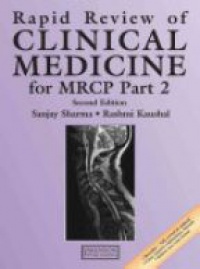 Sanjay Sharma,Rashmi Kaushal - Rapid Review of Clinical Medicine for MRCP Part 2, Second Edition