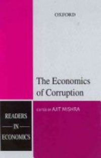 Mishra A. - Economics of Corruption