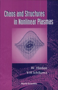 Horton, Jr C Wendell, Ichikawa Yoshi H - Chaos And Structures In Nonlinear Plasmas