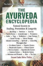 Ayurveda Encyclopedia: Natural Secrets to Healing, Prevention & Longevity