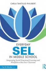 Everyday SEL in Middle School: Integrating Social-Emotional Learning and Mindfulness Into Your Classroom