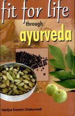 Fit For Life Through Ayurveda