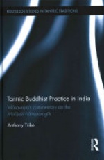 Tantric Buddhist Practice in India: Vil?savajra’s commentary on the Ma?juśr?-n?masa?g?ti