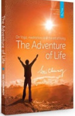 The Adventure of Life: On Yoga, Meditation & the Art of Living