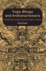 Yoga, Bhoga and Ardhanariswara: Individuality, Wellbeing and Gender in Tantra