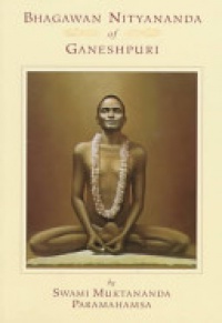 Swami Muktananda - Bhagawan Nityananda of Ganeshpuri: 2nd Edition