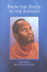 Swami Muktananda - From the Finite to the Infinite: 2nd Edition