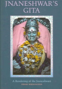 Swami Kripananda - Jnaneshwars Gita: A Rendering of the Jnaneshwari