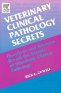 Cowell R. - Veterinary Clinical Pathology Secrets