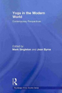 Mark Singleton, Jean Byrne - Yoga in the Modern World: Contemporary Perspectives