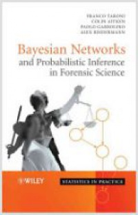 Franco Taroni,Colin Aitken,Paolo Garbolino,Alex Biedermann - Bayesian Networks and Probabilistic Inference in Forensic Science