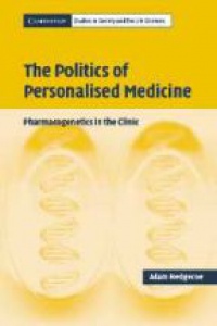 Hedgecoe - The Politics of Personalised Medicine: Pharmacogenetics in the Clinic