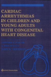 Edward P. Walsh - Cardiac Arrhythmias in Children and Young Adults with Congenital Heart Disease