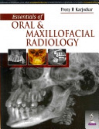 Freny R Karjodkar - Essentials of Oral and Maxillofacial Radiology