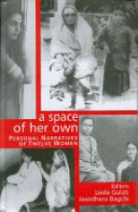 Leela Gulati,Jasodhara Bagchi - A Space of Her Own: Personal Narratives of Twelve Women