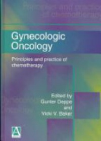 Deppe G. - Gynecologic Oncology Principles and Practice of Chemotherapy