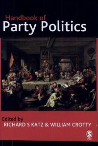 Richard S Katz and William J Crotty - Handbook of Party Politics