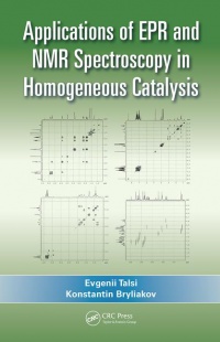 Evgenii Talsi, Konstantin Bryliakov - Applications of EPR and NMR Spectroscopy in Homogeneous Catalysis
