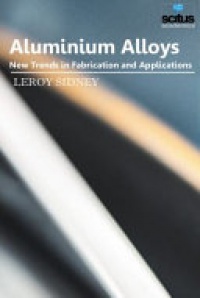 Leroy Sidney - Aluminium Alloys: New Trends in Fabrication & Applications