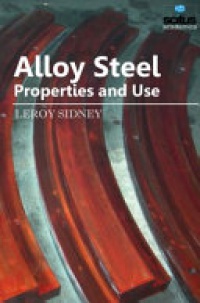 Leroy Sidney - Alloy Steel - Properties and Use