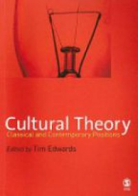 Edwards T. - Cultural Theory: Classical and Contemporary Positions