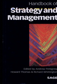 Andrew M Pettigrew et al - Handbook of Strategy and Management
