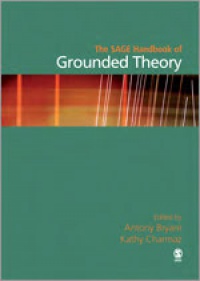 Antony Bryant and Kathy Charmaz - The SAGE Handbook of Grounded Theory