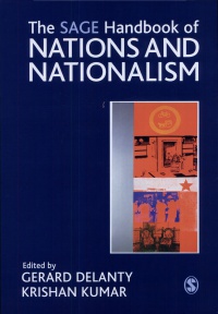 Gerard Delanty and Krishan Kumar - The SAGE Handbook of Nations and Nationalism
