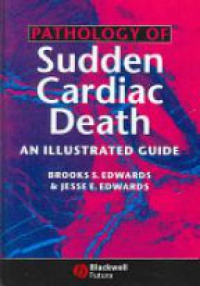 Edwards - Pathology of Sudden Cardiac Death: An Illustrated Guide