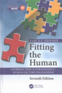 Karl H.E. Kroemer - Fitting the Human: Introduction to Ergonomics / Human Factors Engineering, Seventh Edition