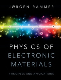 J?rgen Rammer - Physics of Electronic Materials: Principles and Applications