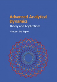 Vincent De Sapio - Advanced Analytical Dynamics: Theory and Applications