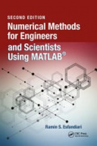 Ramin S. Esfandiari - Numerical Methods for Engineers and Scientists Using MATLAB®