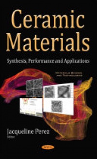 Jacqueline Perez - Ceramic Materials: Synthesis, Performance & Applications