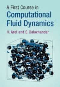 H. Aref, S. Balachandar - A First Course in Computational Fluid Dynamics
