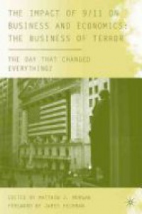 Morgan - The Impact of 9/11 on Business and Economics: The Business of Terror