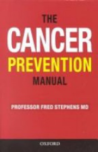 Stephens F. - The Cancer Prevention Manual