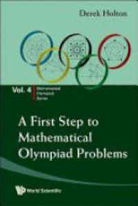 Holton D. - First Step To Mathematical Olympiad Problems, A