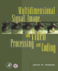 Woods J. - Multidimensional Signal Image and Video Processing and Coding