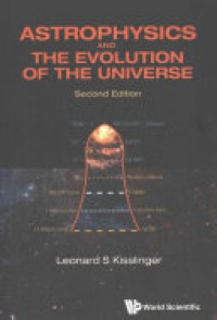 Kisslinger Leonard S - Astrophysics And The Evolution Of The Universe