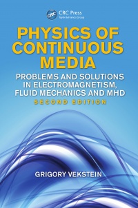 Grigory Vekstein - Physics of Continuous Media: Problems and Solutions in Electromagnetism, Fluid Mechanics and MHD, Second Edition
