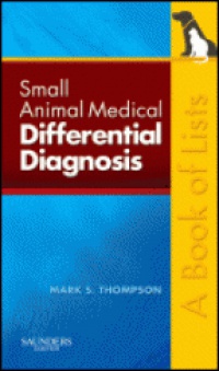 Thompson M. - Small Animal Medical Differential Diagnosis