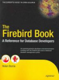 Borrie H. - The Firebird Book: A Reference for Database Developers