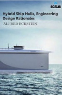 Alfred Eckstein - Hybrid Ship Hulls, Engineering Design Rationales