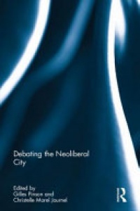 Gilles Pinson, Christelle Morel Journel - Debating the Neoliberal City