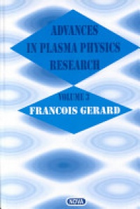 Francois Gerard - Advances in Plasma Physics Research: Volume 3