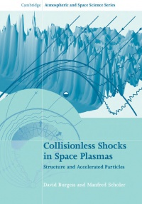 David Burgess, Manfred Scholer - Collisionless Shocks in Space Plasmas: Structure and Accelerated Particles